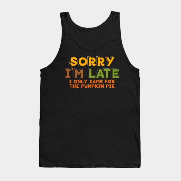 For Pumpkin Pie Tank Top by nickbeta